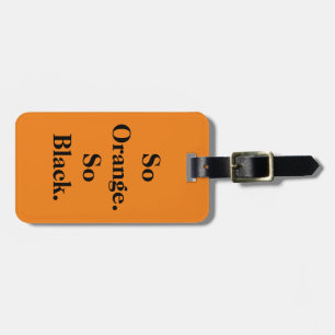 "So Orange. So Black" theme Luggage Tag