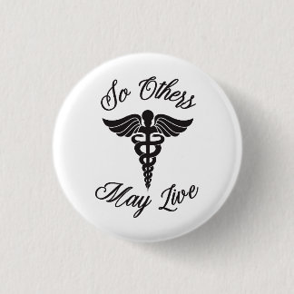 So Others May Live | Inspirational Medical 1 Inch Round Button