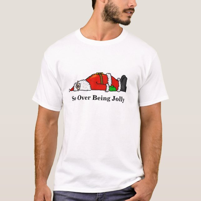 So Over Being Jolly Funny Christmas T-Shirt (Front)