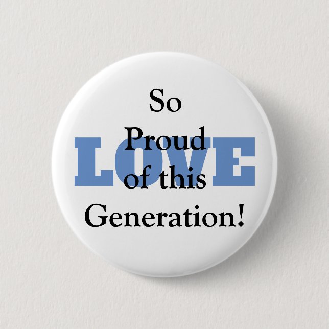 So Proud of this Generation Love Button (Front)