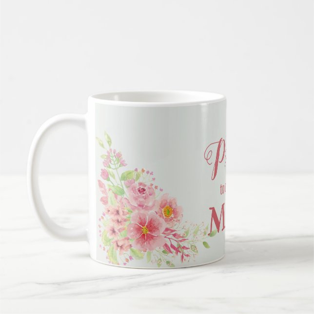 So Proud To Call You Mom floral Coffee Mug (Left)