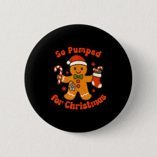 So Pumped For Christmas Gingerbread Diabetic Aware 2 Inch Round Button