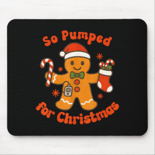 So Pumped For Christmas Gingerbread Diabetic Aware Mouse Pad