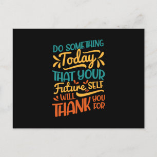 So something today that your future postcard