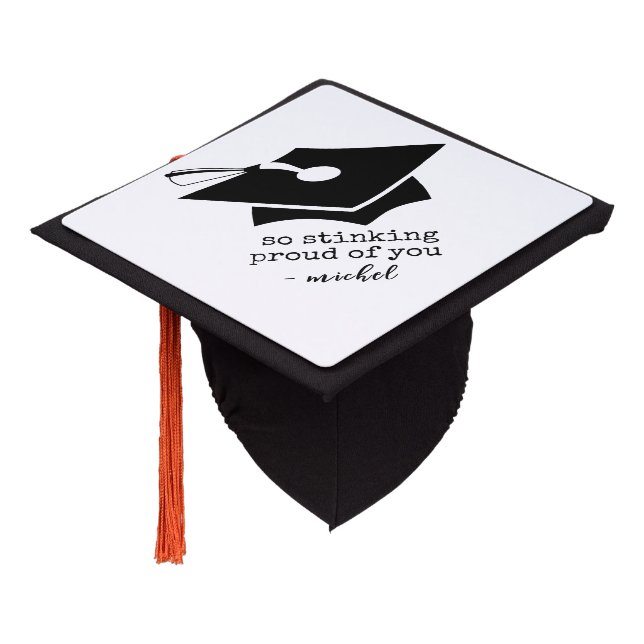 So Stinking Proud of You Funny Graduation  Cap Topper (Angled)