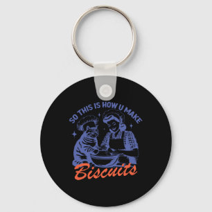 So This Is How You Make Biscuits Funny Meme Cat Ba Keychain