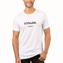 SO!Trouble...deal with it. black on white