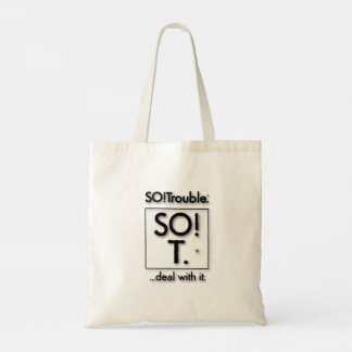 SO!Trouble...deal with it. Tote Bag