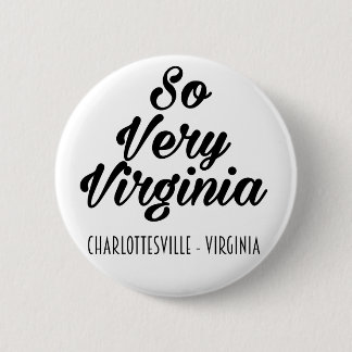 So Very Virginia - Charlottesville, Virginia USA 2 Inch Round Button