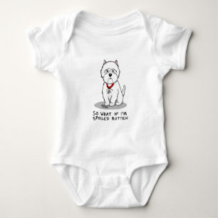 So What if I'm Spoiled Rotten Westie Dog Baby Bodysuit