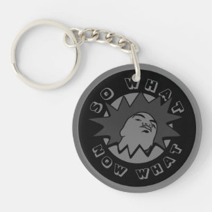 SO WHAT NOW WHAT Mug Shot Keychain