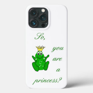 So, You Are A Princess? - cute and funny case -