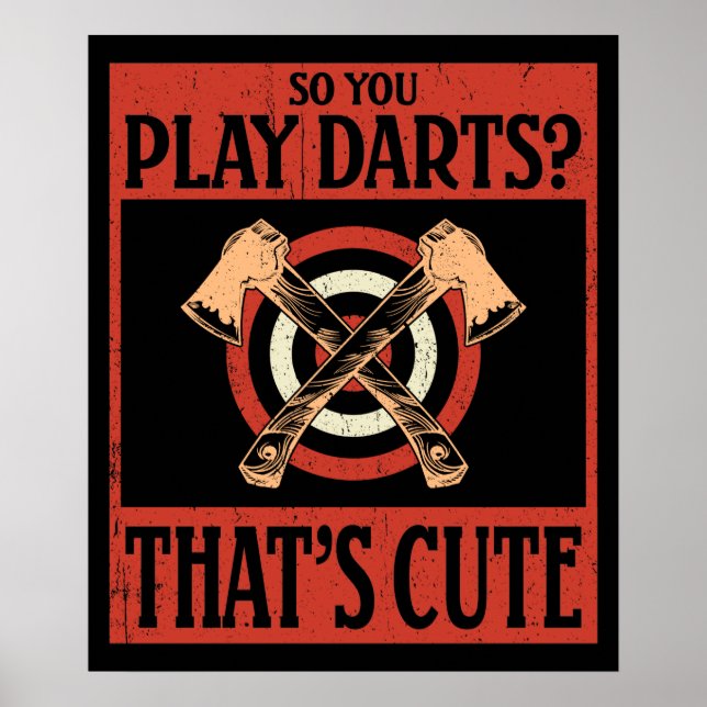 So you play Darts? That's Cute Poster (Front)