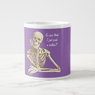 "So you think I just push a button?" Large Coffee Mug