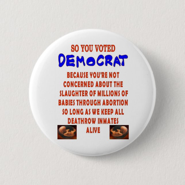 SO YOU VOTED DEMOCTAT 2 INCH ROUND BUTTON (Front)