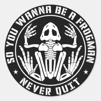 So You Wanna Be A Frogman "Never Quit" Patch Classic Round Sticker