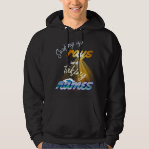 Soaking Up Rays and Taking Names Summertime Hoodie