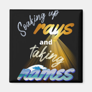 Soaking Up Rays and Taking Names Summertime Magnet