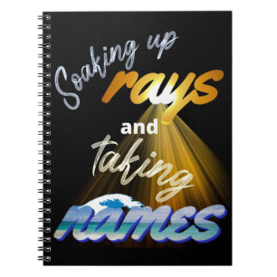 Soaking Up Rays and Taking Names Summertime Notebook