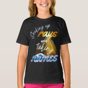 Soaking Up Rays and Taking Names Summertime T-Shirt