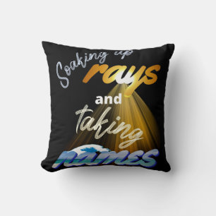 Soaking Up Rays and Taking Names Summertime Throw Pillow
