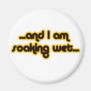 Soaking Wet Sunglow Magnet