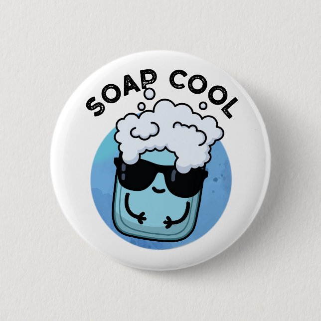 Soap Cool Funny Soap Pun  2 Inch Round Button (Front)
