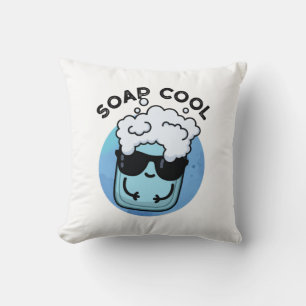 Soap Cool Funny Soap Pun  Throw Pillow
