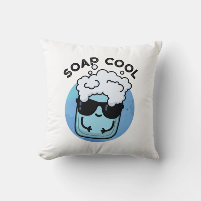 Soap Cool Funny Soap Pun  Throw Pillow (Front)