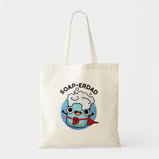Soap-erdad Cute Soap Dad Pun Tote Bag (Front)
