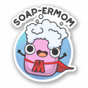 Soap-ermom Funny soap Mom Pun 