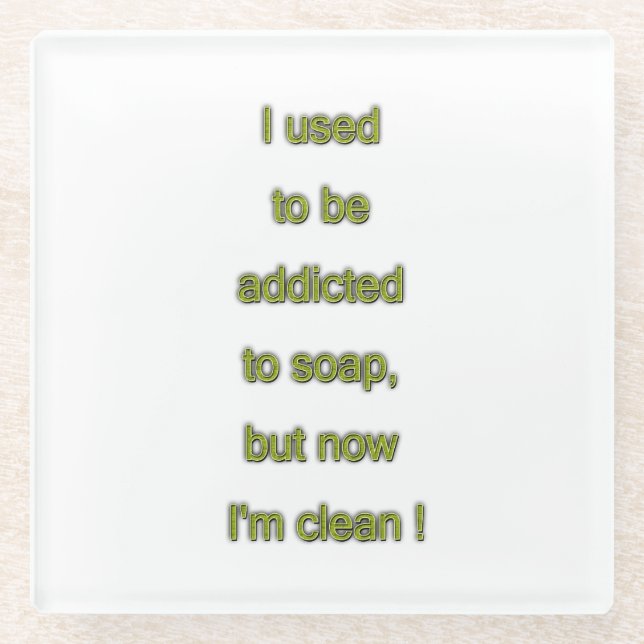Soap funny text glass coaster (Front)