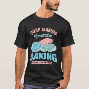 Soap maker soap making bathroom essential business T-Shirt