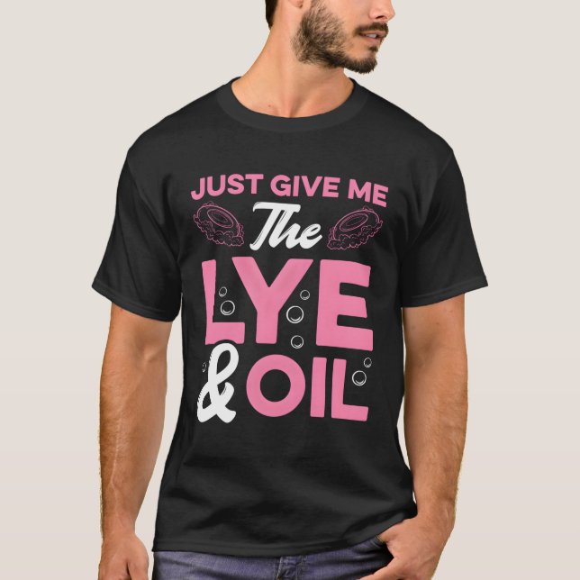 Soap Making For Soap Maker Soap Soag Handmade Soap T-Shirt (Front)