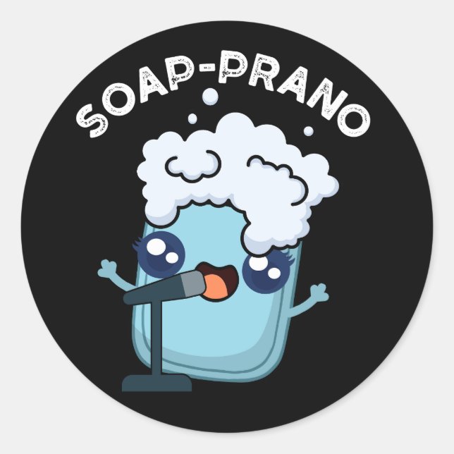 Soap-prano Funny Soprano Soap Pun Dark BG Classic Round Sticker (Front)