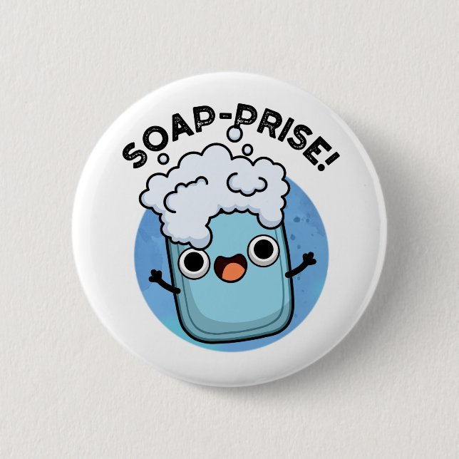 Soap-prise Funny Surprised Soap Pun  2 Inch Round Button (Front)