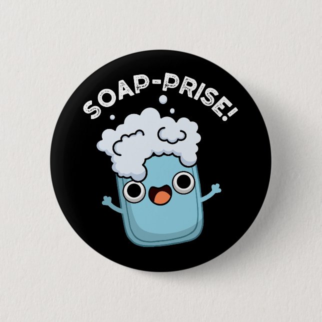 Soap-prise Funny Surprised Soap Pun Dark BG 2 Inch Round Button (Front)