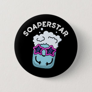 Soaperstar Funny Soap Pun Dark BG 2 Inch Round Button