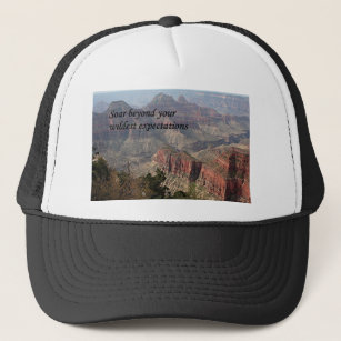 Soar beyond your wildest expectations,Grand Canyon Trucker Hat