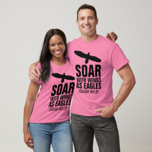 SOAR WITH WINGS AS EAGLES , Christian T-Shirts