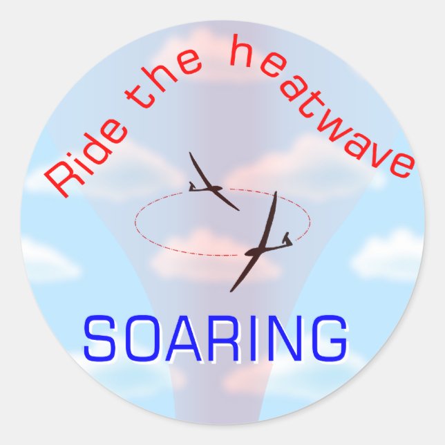 Soaring ... Ride the Heatwave Classic Round Sticker (Front)