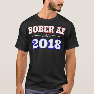 SOBER AF ESTABLISHED 2018  T-Shirt