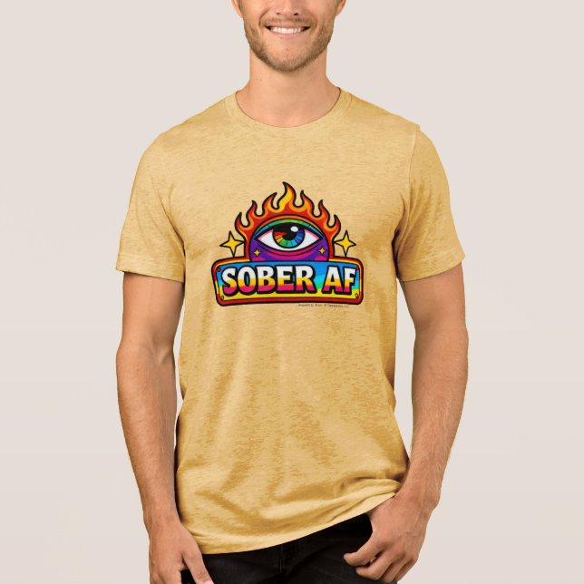 Sober AF -  Tri-Blend Shirt (Front)