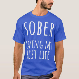 Sober Living My Best Life I T-Shirt