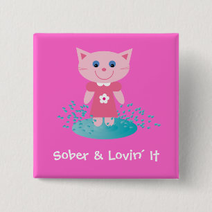 Sober & Lovin´ It cartoon cat badge / button
