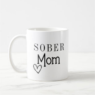 Sober Mom Coffee Mug, Addiction Recovery Mug