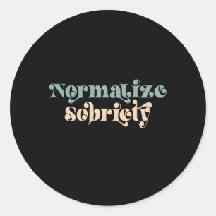 Sober Quote Normalize Sobriety Classic Round Sticker