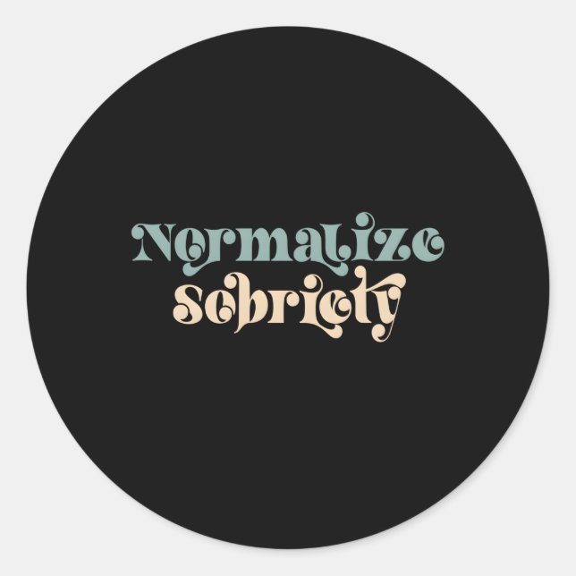 Sober Quote Normalize Sobriety Classic Round Sticker (Front)