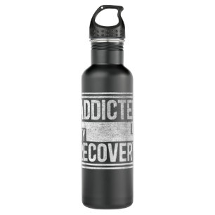 Sober Shirt   Addicted to my recovery   Sobriety T 710 Ml Water Bottle