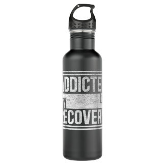 Sober Shirt   Addicted to my recovery   Sobriety T 710 Ml Water Bottle
